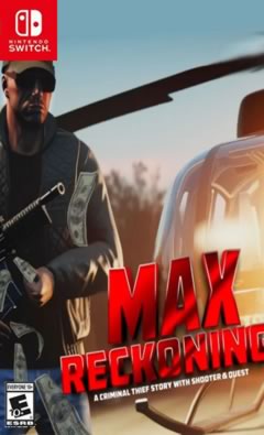 NS 极度重现（Max Reckoning: A Criminal Thief Story With Shooter & Quest）[NSP]